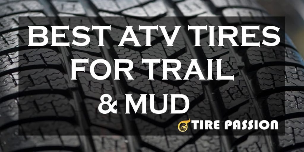 Top 10 Best ATV Tires for Trail and Mud in 2022 Tire Passion